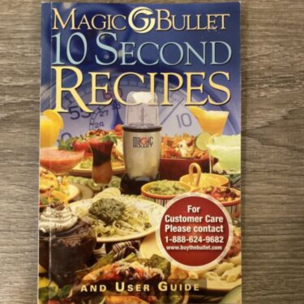 Magic Bullet 10 Second Recipes